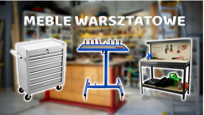 Meble warsztatowe - zachowaj porządek w swoim garażu